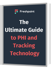 The Ultimate Guide to PHI and Tracking Technology
